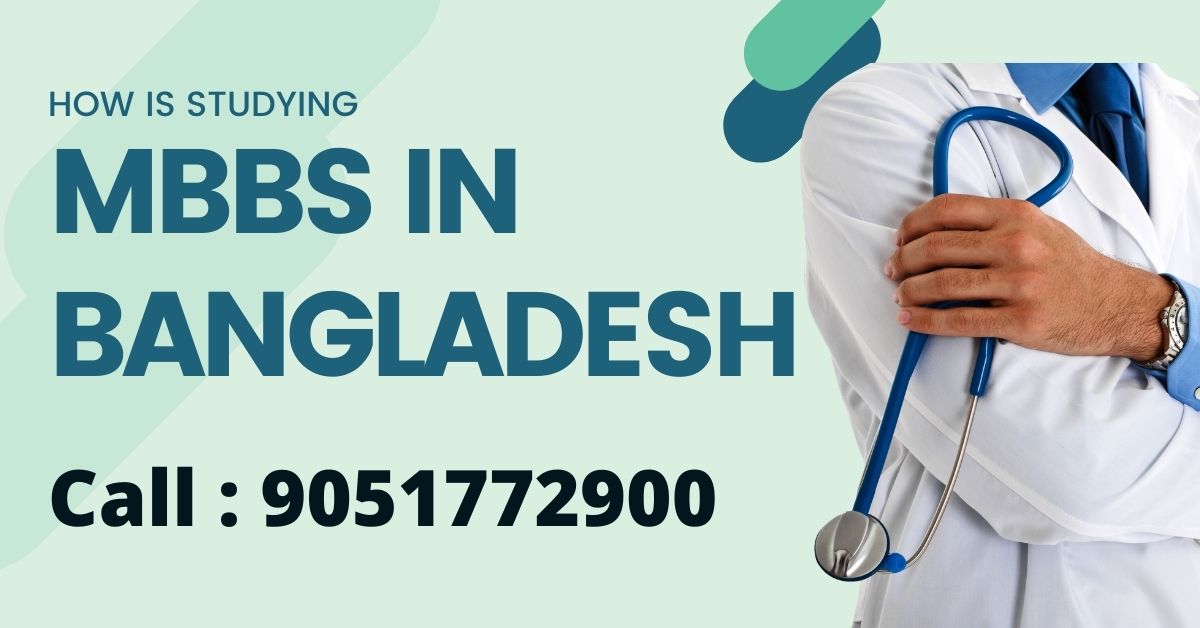 How is Studying MBBS in Bangladesh?